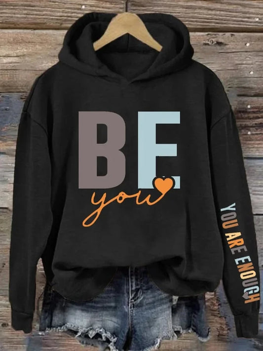 Be You You Hoodie Trend Comfort Sweatshirt